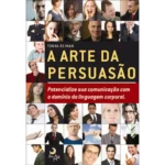 A Arte da Persuasão Tonya Reiman - (ebook)