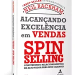 Alcançando a Excelência em Vendas Spin Selling Neil Rackham (ebook)